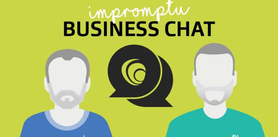 Impromptu Business Chat podcast – August highlights