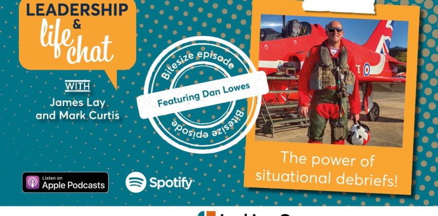 Leadership & Life chat Podcast – The power of debriefs with former Red Arrows pilot